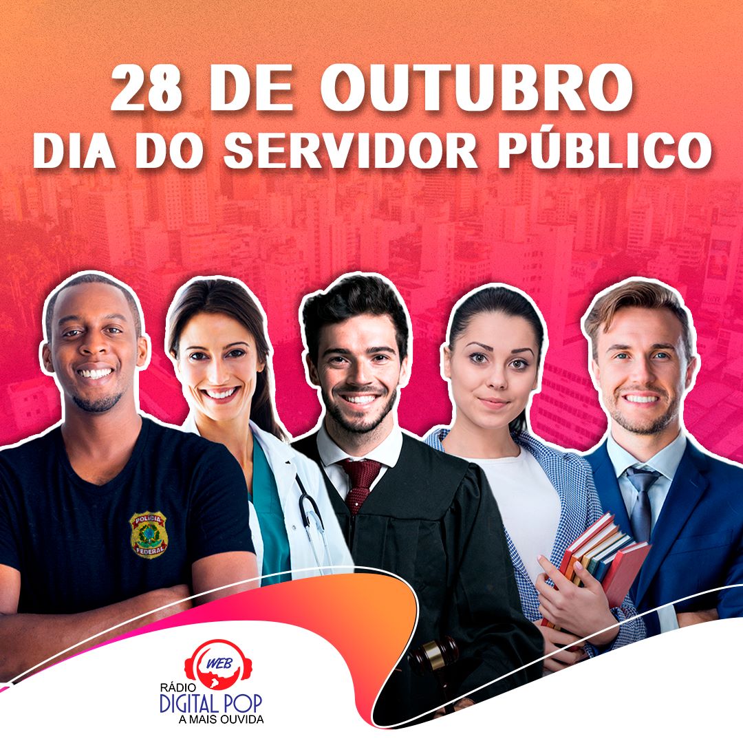 28 De Outubro é Comemorado O Dia Do Servidor Público - Rádio Digital Pop